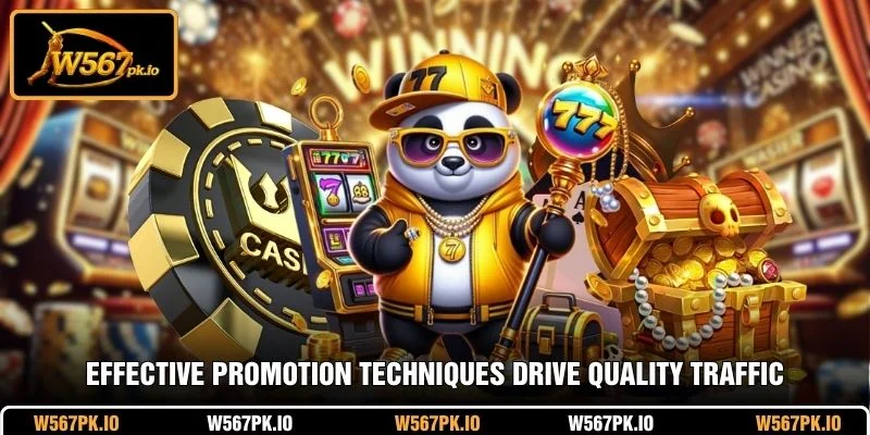 Effective promotion techniques drive quality traffic