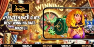 W567 Teen Patti Slots Best Winning Rate